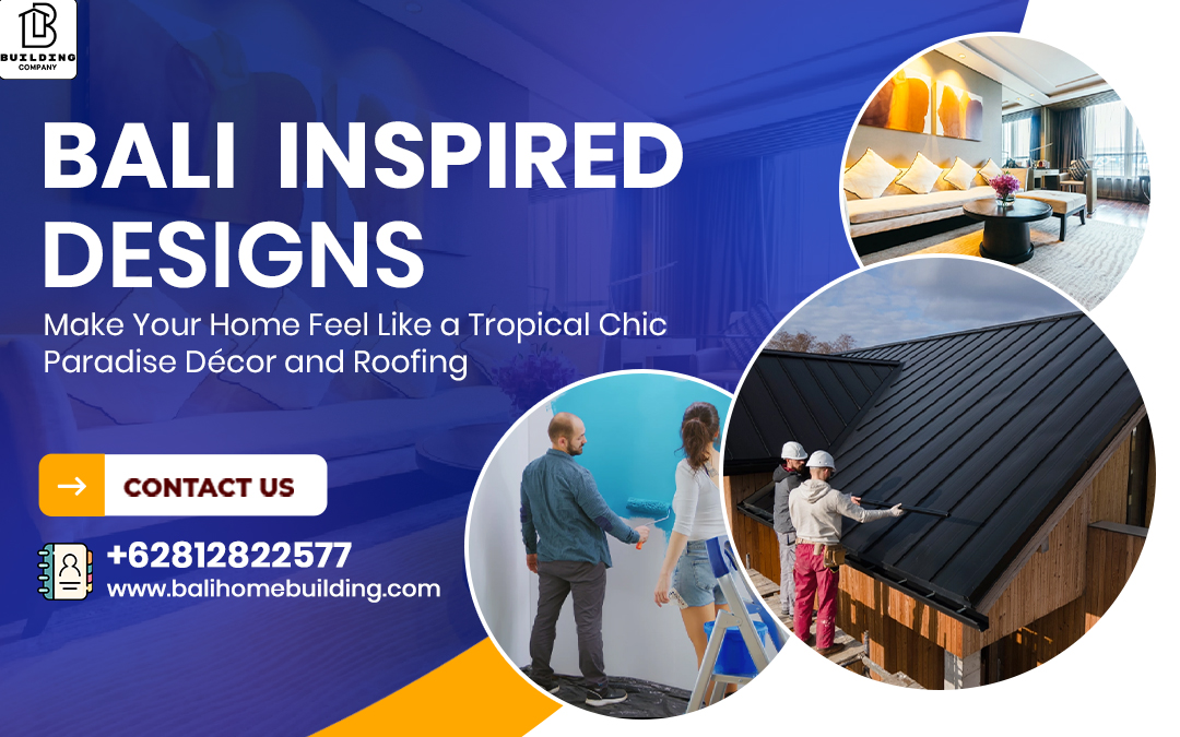 Make Your Home Feel Like a Tropical Chic Paradise Décor and Roofing